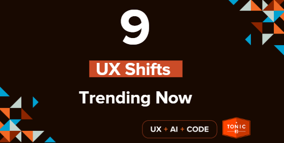 From Interfaces to Intents: 9 UX Shifts Trending Now